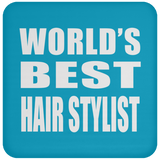 World's Best Hair Stylist - Drink Coaster