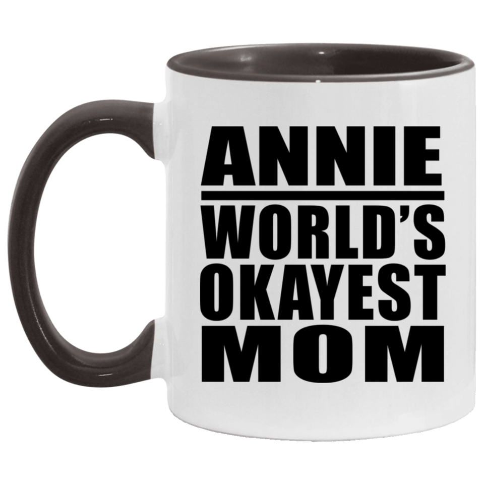 Annie World's Okayest Mom - 11oz Accent Mug Black