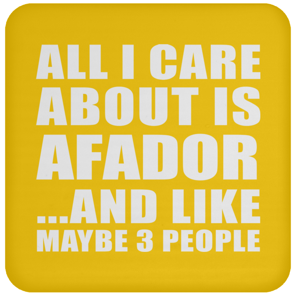 All I Care About Is Afador - Drink Coaster