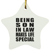 Being Son In Law Makes Life Special - Star Ornament