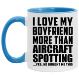 I Love My Boyfriend More Than Aircraft Spotting - 11oz Accent Mug Blue