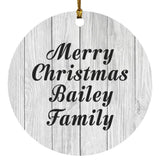 Merry Christmas Bailey Family - Circle Ornament F