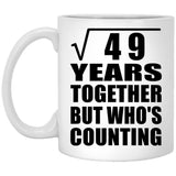 7th Anniversary Square Root of 49 Years Who's Counting - 11oz Coffee Mug