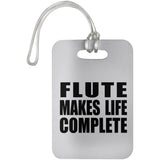Flute Makes Life Complete - Luggage Bag Tag