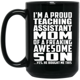 Proud Teaching Assistant Mom Of Awesome Son - 15 Oz Coffee Mug Black