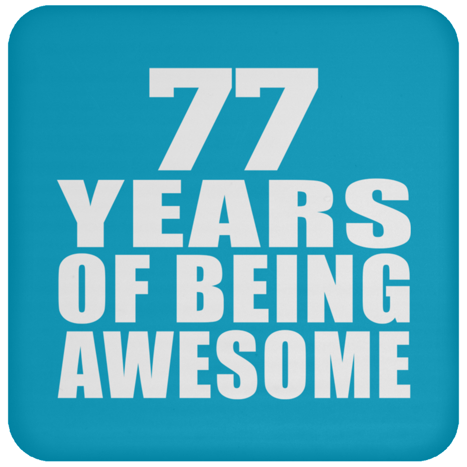 77th Birthday 77 Years Of Being Awesome - Drink Coaster