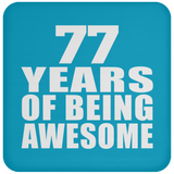 77th Birthday 77 Years Of Being Awesome - Drink Coaster