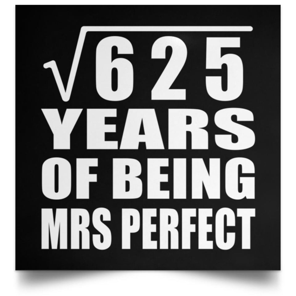 25th Anniversary Square Root of 625 Years of Mrs Perfect - Poster Square