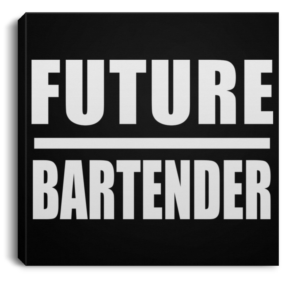 Future Bartender - Canvas Square