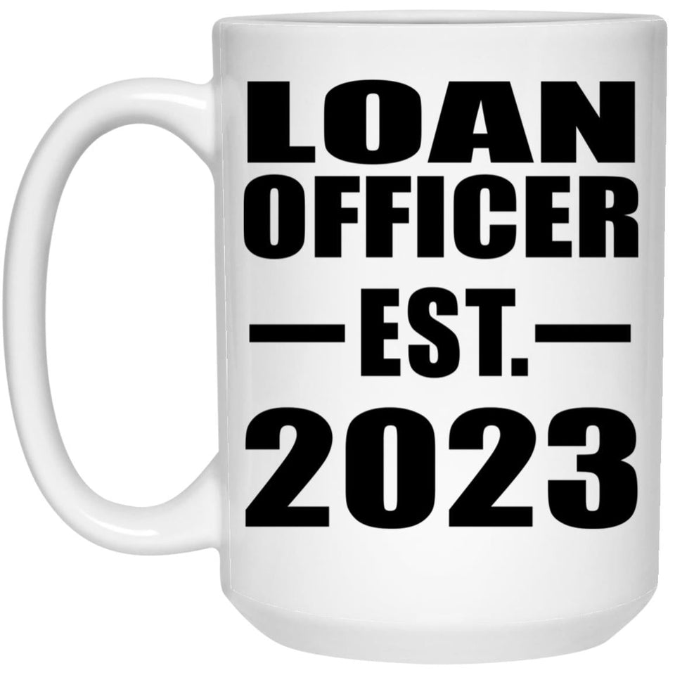 Loan Officer Established EST. 2023 - 15oz Coffee Mug