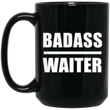 Badass Waiter - 15oz Coffee Mug Black