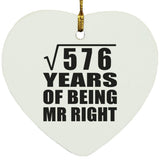 24th Anniversary Square Root of 576 Years of Being Mr Right - Heart Ornament