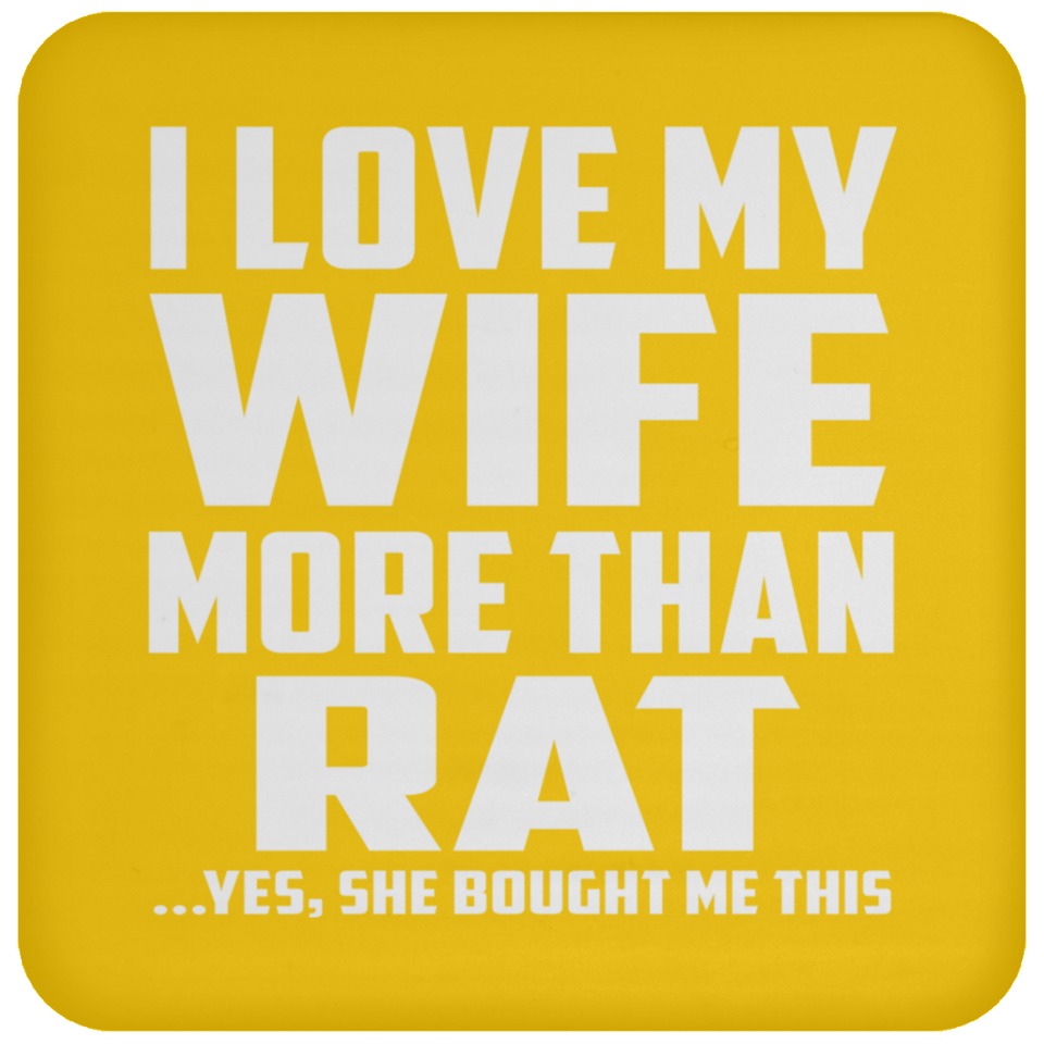 I Love My Wife More Than Rat - Drink Coaster