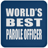 World's Best Parole Officer - Drink Coaster