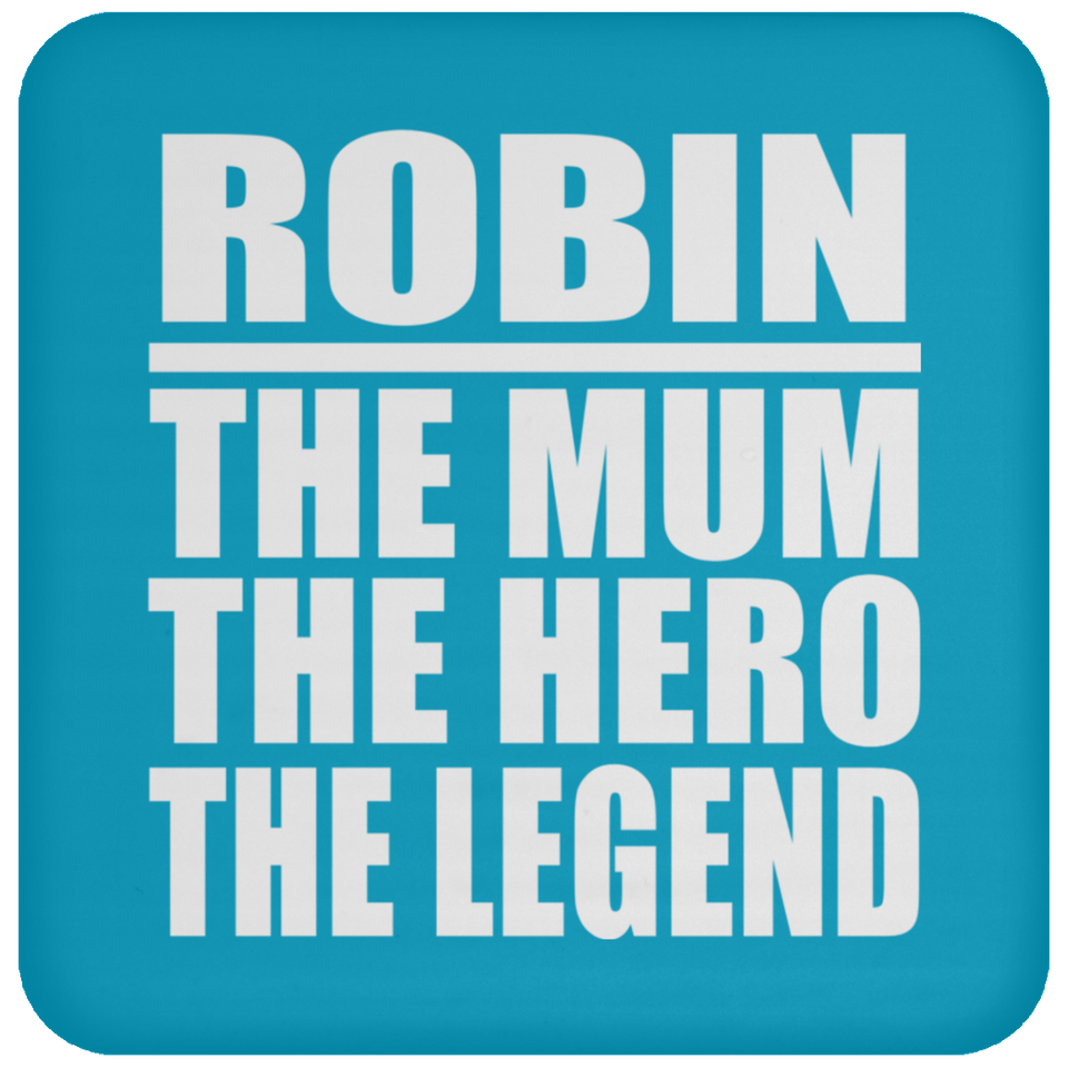 Robin The Mum The Hero The Legend - Drink Coaster