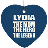 Lydia The Mom The Hero The Legend - Heart Ornament