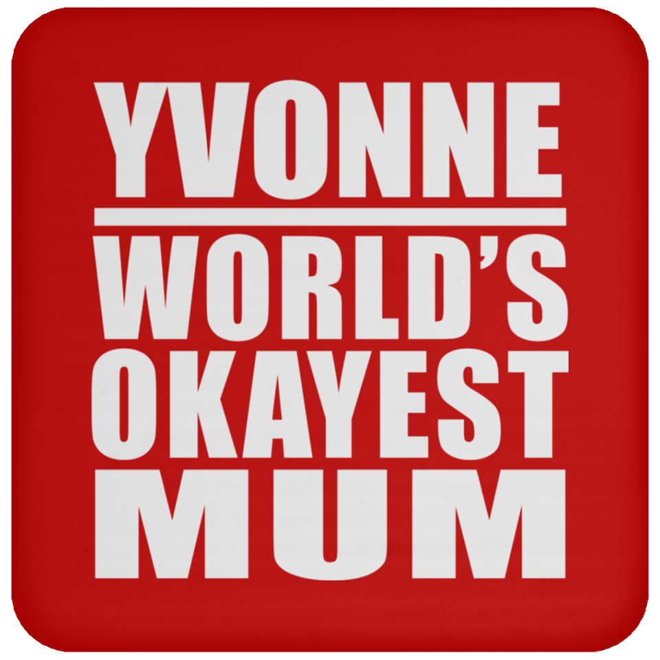 Yvonne World's Okayest Mum - Drink Coaster