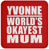 Yvonne World's Okayest Mum - Drink Coaster