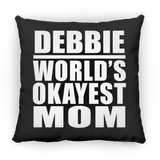Debbie World's Okayest Mom - Throw Pillow Black