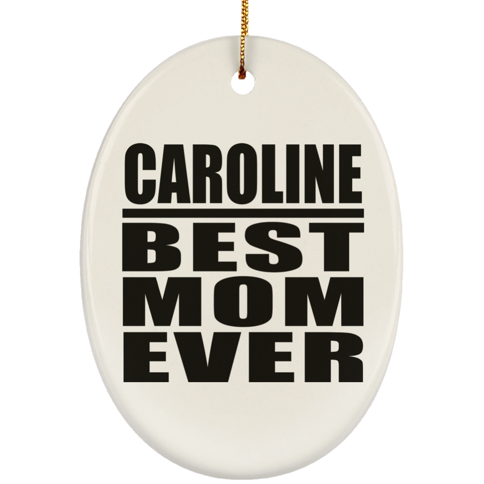 Caroline Best Mom Ever - Oval Ornament