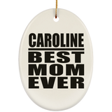 Caroline Best Mom Ever - Oval Ornament