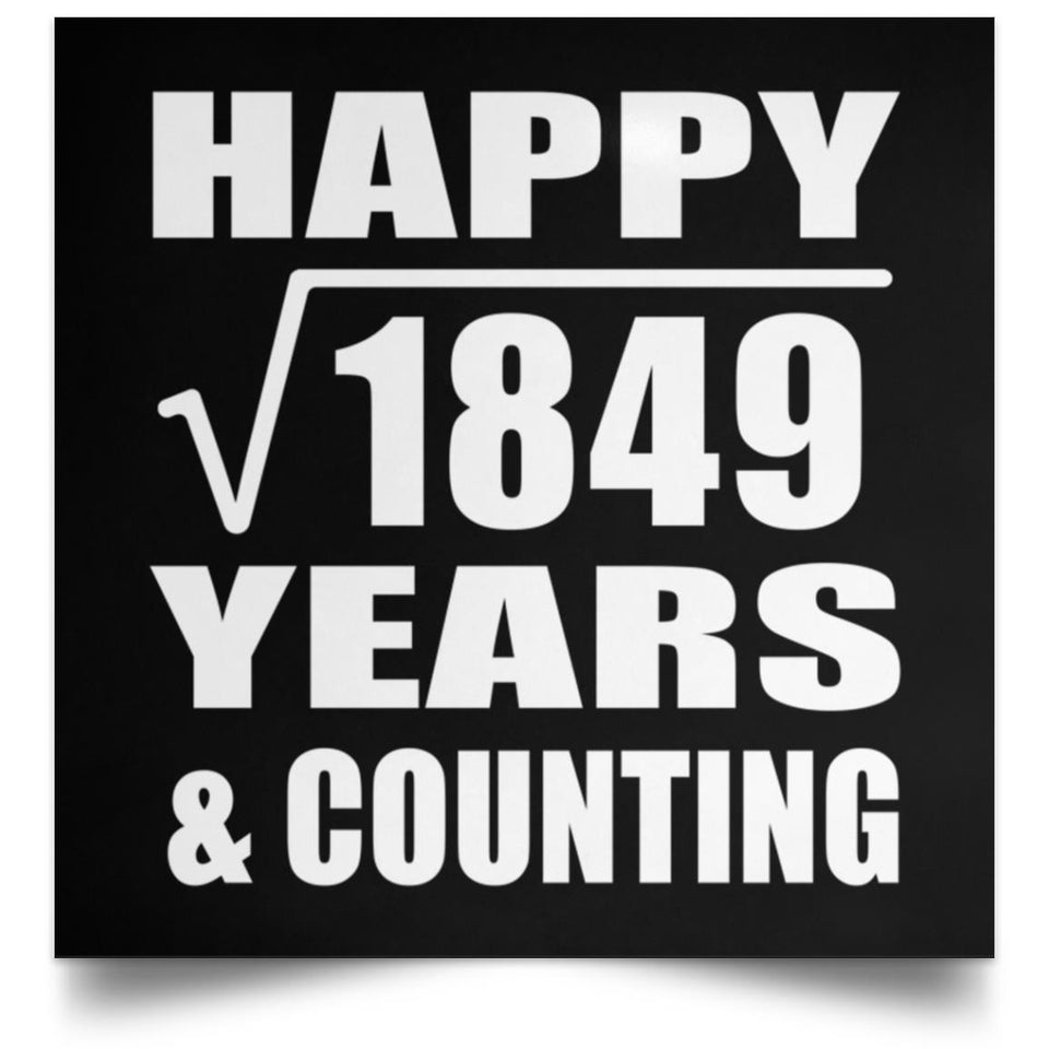 Happy 43rd Anniversary Square Root of 1849 Years & Counting - Poster Square