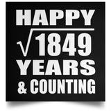 Happy 43rd Anniversary Square Root of 1849 Years & Counting - Poster Square