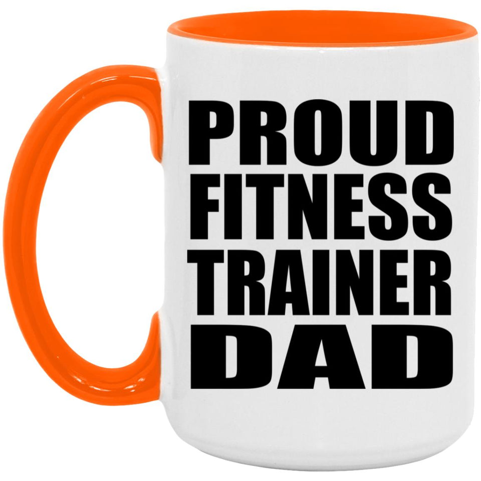 Proud Fitness Trainer Dad - 15oz Accent Mug Orange