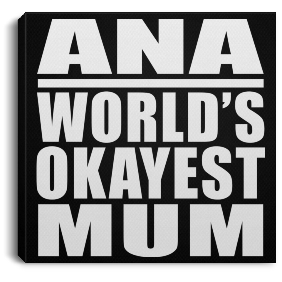 Ana World's Okayest Mum - Canvas Square