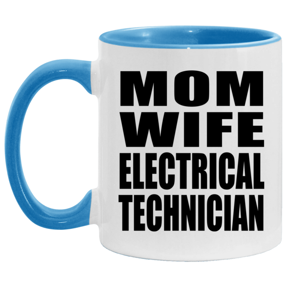Mom Wife Electrical Technician - 11oz Accent Mug Blue
