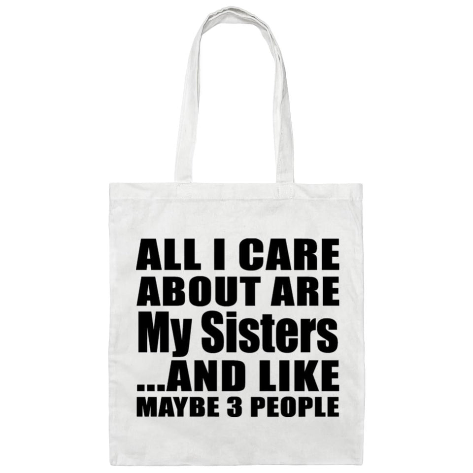 All I Care About Is My Sisters - Tote Bag White