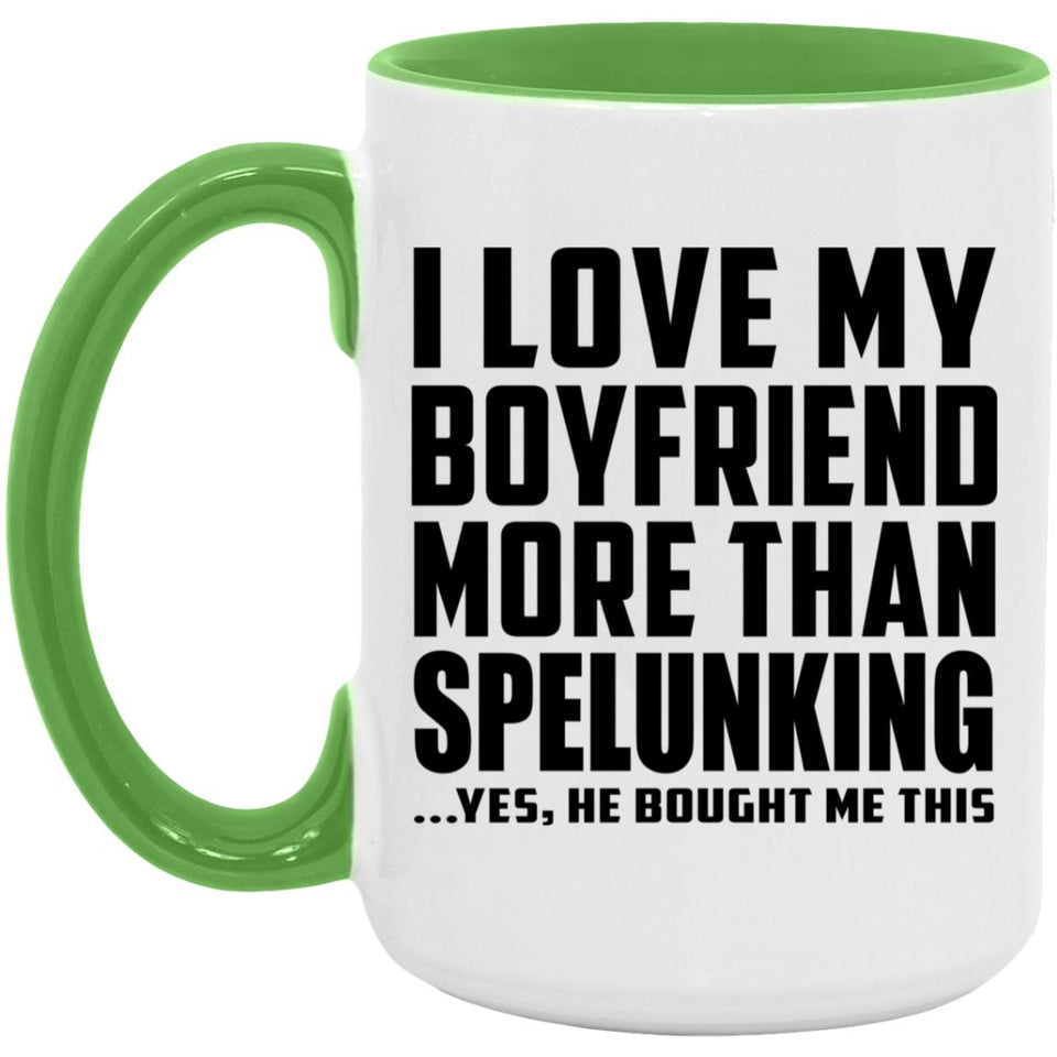 I Love My Boyfriend More Than Spelunking - 15oz Accent Mug Green