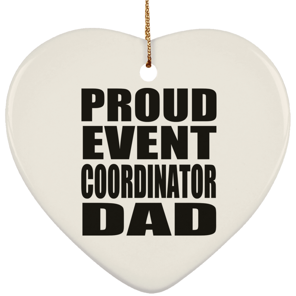Proud Event Coordinator Dad - Heart Ornament