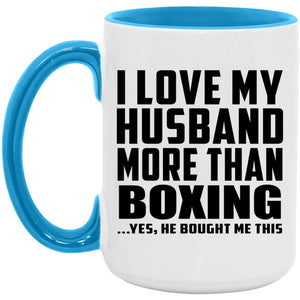I Love My Husband More Than Boxing - 15oz Accent Mug Blue