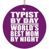 Typist By Day World's Best Mom By Night - Circle Ornament