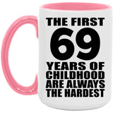 69th Birthday First 69 Years of Childhood Are The Hardest - 15oz Accent Mug Pink