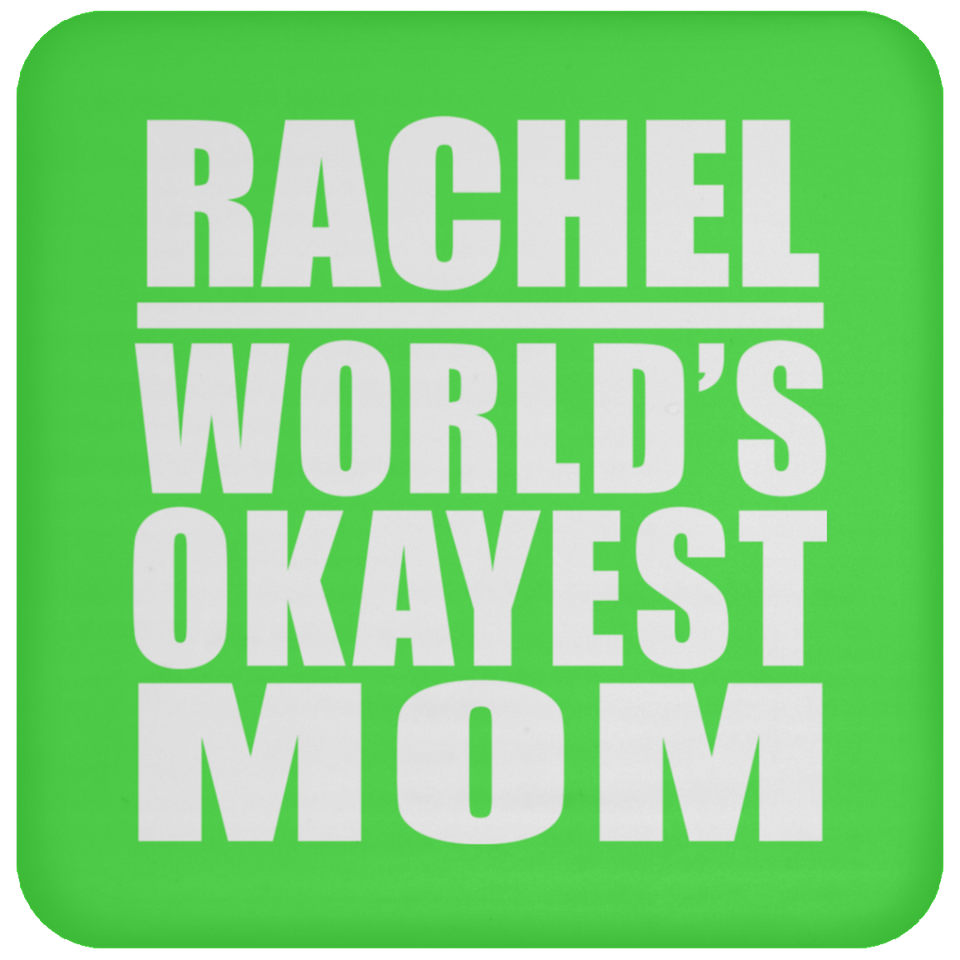 Rachel World's Okayest Mom - Drink Coaster
