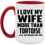 I Love My Wife More Than Tortoise - 15oz Accent Mug Red