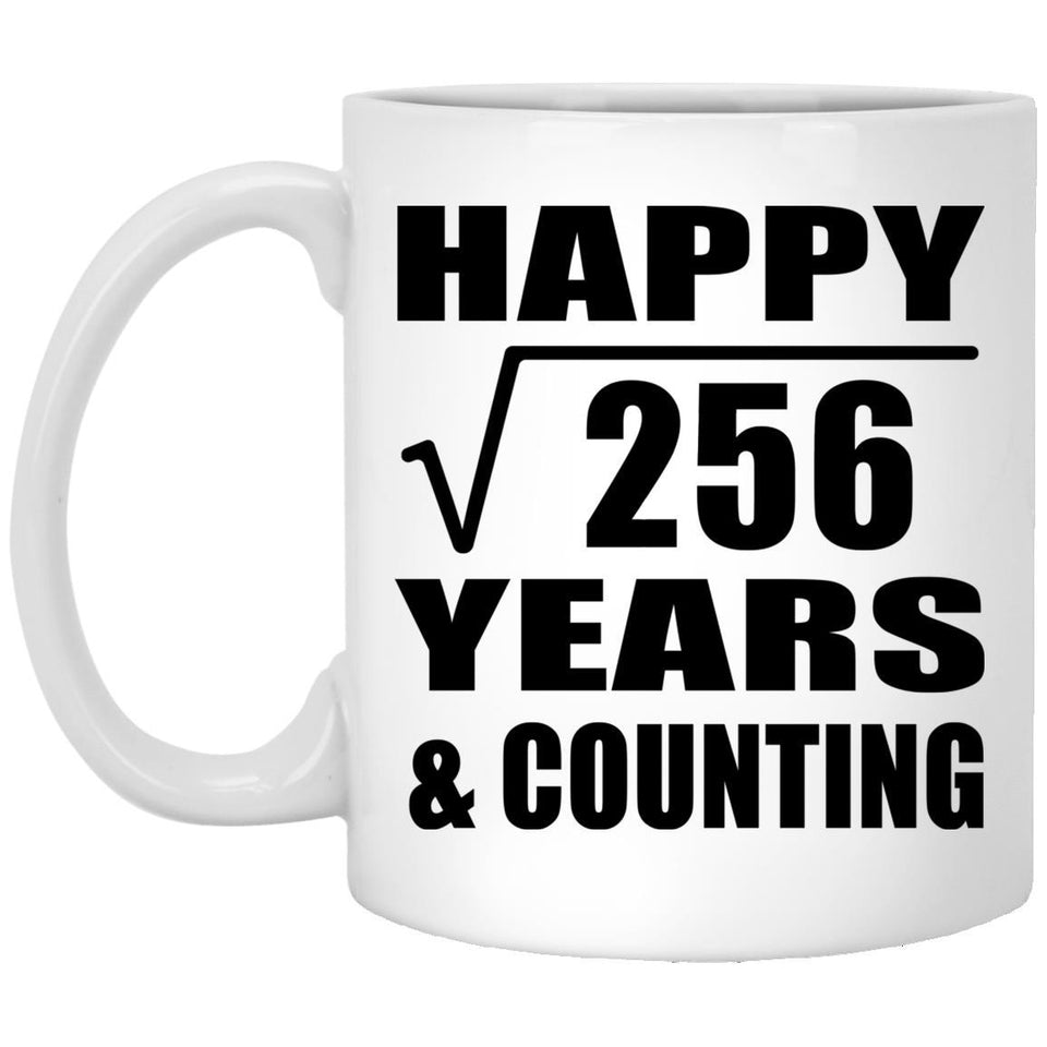 Happy 16th Anniversary Square Root of 256 Years & Counting - 11oz Coffee Mug