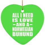 All I Need Is Love And A Norwegian Buhund - Heart Ornament