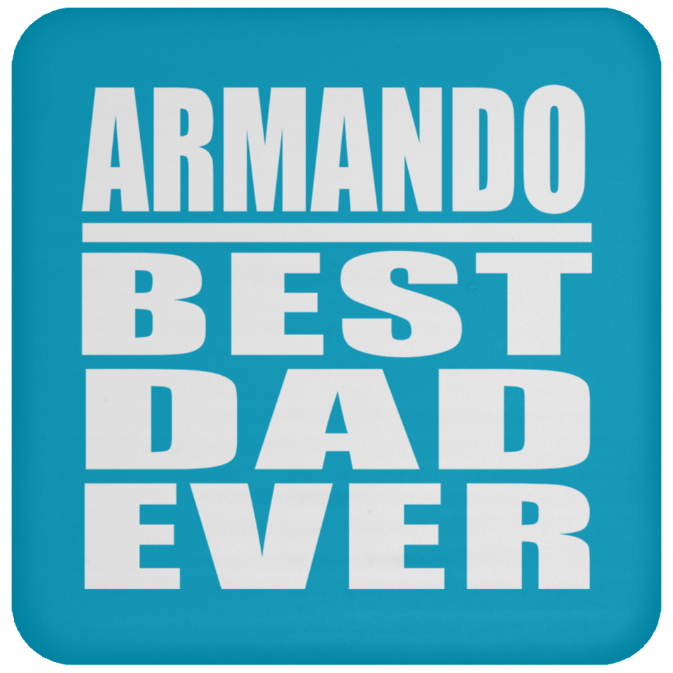 Armando Best Dad Ever - Drink Coaster
