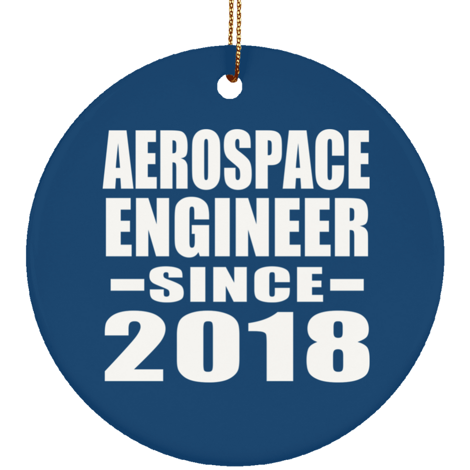 Aerospace Engineer Since 2018 - Circle Ornament