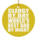 Clergy By Day World's Best Dad By Night - Circle Ornament