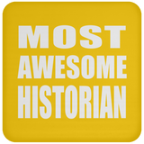 Most Awesome Historian - Drink Coaster