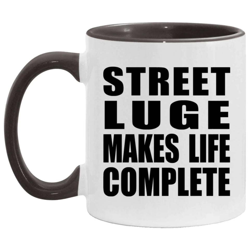 Street Luge Makes Life Complete - 11oz Accent Mug Black