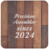 Precision Assembler Since 2024 - Drink Coaster E