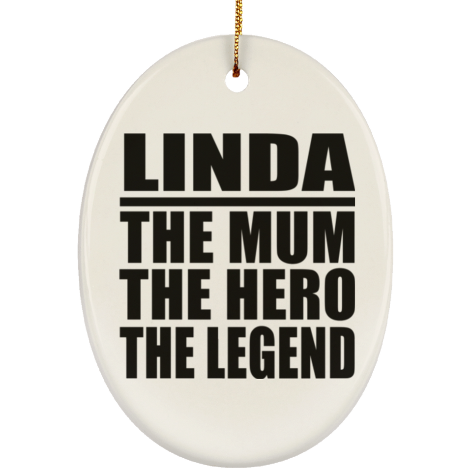 Linda The Mum The Hero The Legend - Oval Ornament