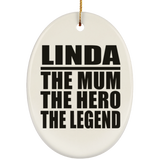 Linda The Mum The Hero The Legend - Oval Ornament