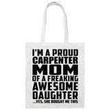 Proud Carpenter Mom Of Awesome Daughter - Tote Bag White