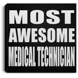 Most Awesome Medical Technician - Canvas Square